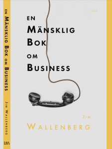 Jim Wallenbergs bok En mänsklig bok om business 